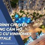 BẬT MÍ QUY TRÌNH CHUYỂN NHƯỢNG CĂN HỘ CHUNG CƯ TẠI VINHOMES D'CAPITALE