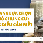 CẨM NANG LỰA CHỌN CĂN HỘ CHUNG CƯ : NHỮNG ĐIỀU CẦN BIẾT